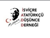 Verein zur Förderung des Gedankenguts Atatürks Schweiz (Isvicre Atatürkcü Düsünce Dernegi) Verein zur Förderung des Gedankenguts Atatürks Schweiz (Isvicre Atatürkcü Düsünce Dernegi)